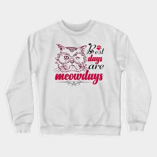 Best Days Are Meowdays Crewneck Sweatshirt